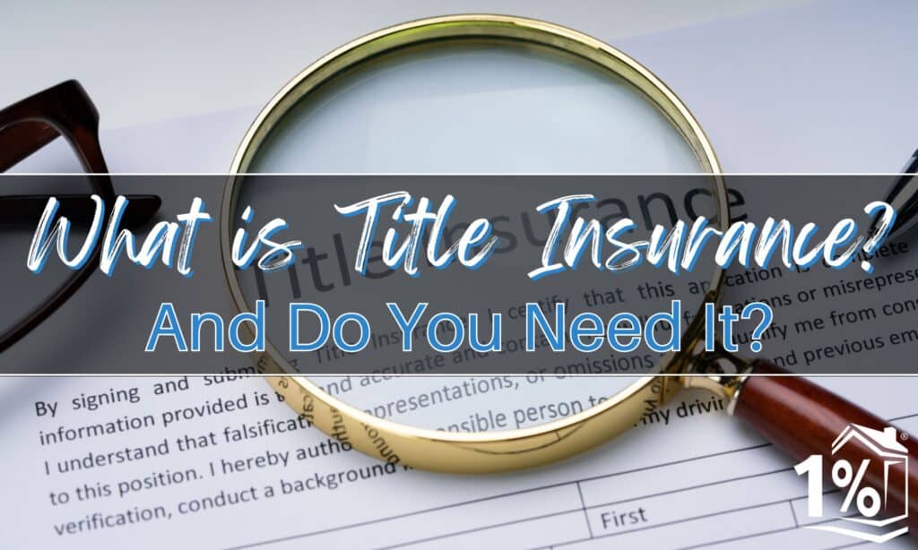 What is Title Insurance and Do You Need it?